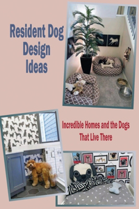 Resident Dog Design Ideas