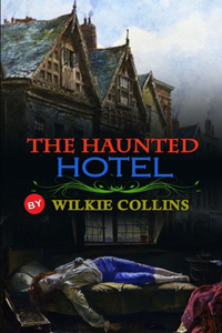 The Haunted Hotel by Wilkie Collins