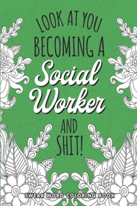 Look At You Becoming A Social Worker Coloring Book