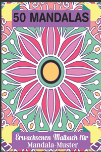 50 Mandalas Erwachsenen Malbuch für Mandala-Muster