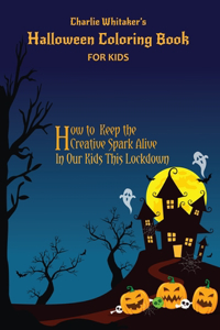 Charlie Whitaker's Halloween Coloring Books For Kids