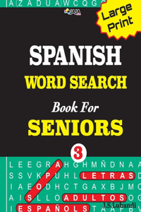 Large Print SPANISH WORD SEARCH Book For SENIORS; VOL.3