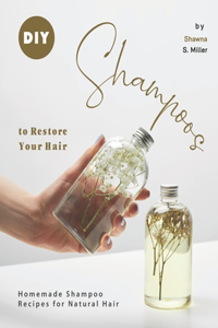 DIY Shampoos to Restore Your Hair