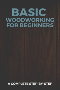 Basic Woodworking For Beginners