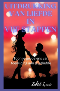 Uitdrukking Van Liefde in Vijf Stappen