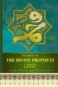Teachings of Divine Prophets in the Holy Quran