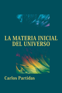 Materia Inicial del Universo