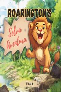 Roarington's Selva Aventura