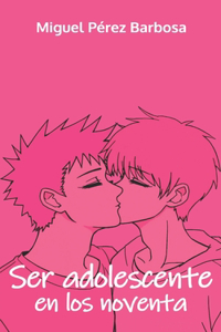 Ser adolescente en los noventa