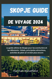 Skopje Guide de voyage 2024