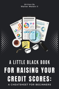 Little Black Book for Raising Your Credit Scores