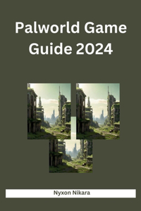 Palworld Game Guide 2024
