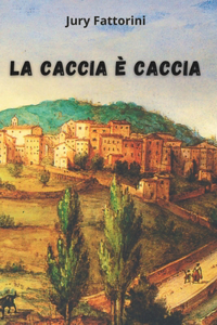 Caccia E' Caccia