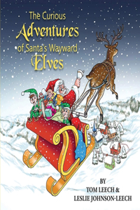 Curious Adventures of Santa's Wayward Elves
