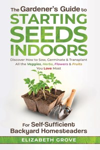 Gardener's Guide to Starting Seeds Indoors