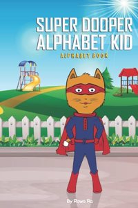 Super Dooper Alphabet Kid Alphabet Book