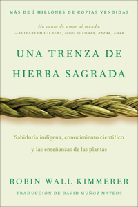 Braiding Sweetgrass / Una Trenza de Hierba Sagrada (Spanish Edition)