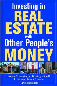 Investing in Real Estate With Other People's Money