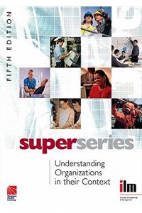 Understanding Organisations in Their Context Super Series