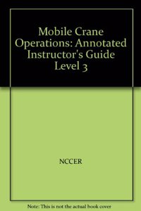 Mobile Crane Operations Lev 3 Aig, 2004 Revision, Perfect Bound