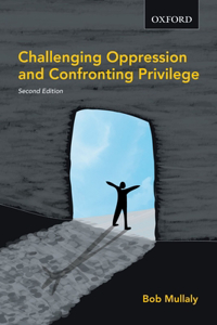 Challenging Oppression and Confronting Privilege: A Critical Social Work Approach