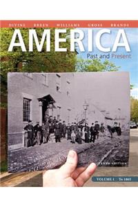America: Past and Present, Volume 1, Plus New Mylab History with Etext -- Access Card Package