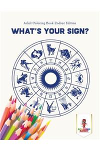 What's Your Sign?