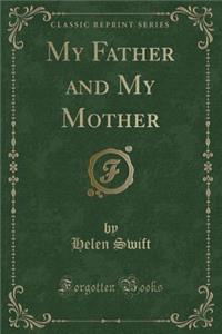 My Father and My Mother (Classic Reprint)