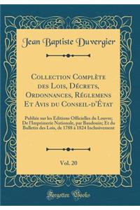 Collection Complète des Lois, Décrets, Ordonnances, Réglemens Et Avis du Conseil-d'État, Vol. 20: Publiée sur les Éditions Officielles du Louvre; De l'Imprimerie Nationale, par Baudouin; Et du Bulletin des Lois, de 1788 à 1824 Inclusivement