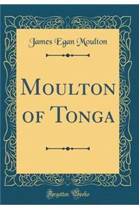 Moulton of Tonga (Classic Reprint)