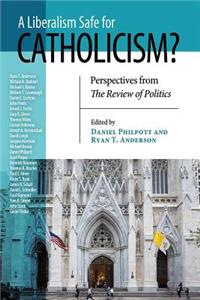 Liberalism Safe for Catholicism?, a