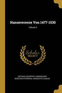 Hanserecesse Von 1477-1530; Volume 5