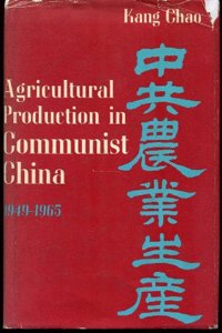 Agricultural Production in Communist China, 1949-65