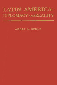Latin America: Diplomacy and Reality.