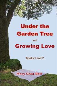 Under the Garden Tree Series, Books 1 and 2