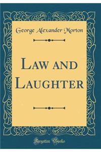 Law and Laughter (Classic Reprint)