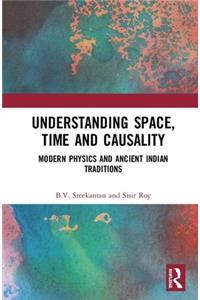 Understanding Space, Time and Causality