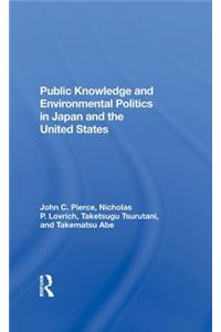 Public Knowledge And Environmental Politics In Japan And The United States