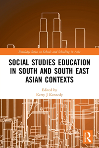 Social Studies Education in South and South East Asian Contexts