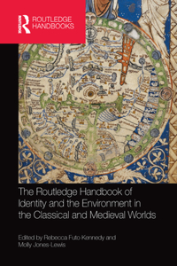 The Routledge Handbook of Identity and the Environment in the Classical and Medieval Worlds