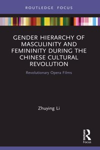 Gender Hierarchy of Masculinity and Femininity during the Chinese Cultural Revolution