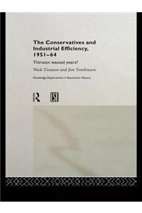 The Conservatives and Industrial Efficiency, 1951-1964