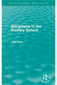 Geography in the Primary School (Routledge Revivals)