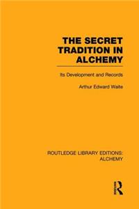 The Secret Tradition in Alchemy