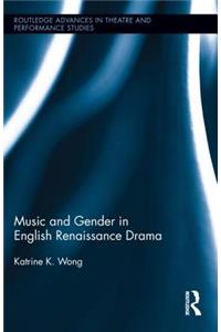 Music and Gender in English Renaissance Drama