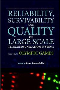 Reliability, Survivability and Quality of Large Scale Telecommunication Systems
