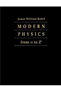 Modern Physics from Alpha to Z0