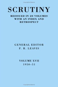 Scrutiny: A Quarterly Review vol. 17 1950-51: Volume 17, 1950–51