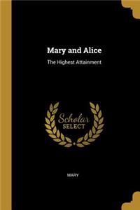 Mary and Alice