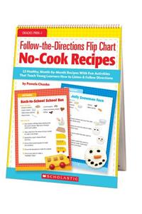 Follow-The-Directions Flip Chart: No-Cook Recipes, Grades PreK-1